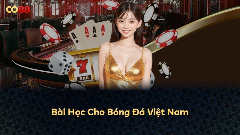 Bài Học Cho Bóng Đá Việt Nam